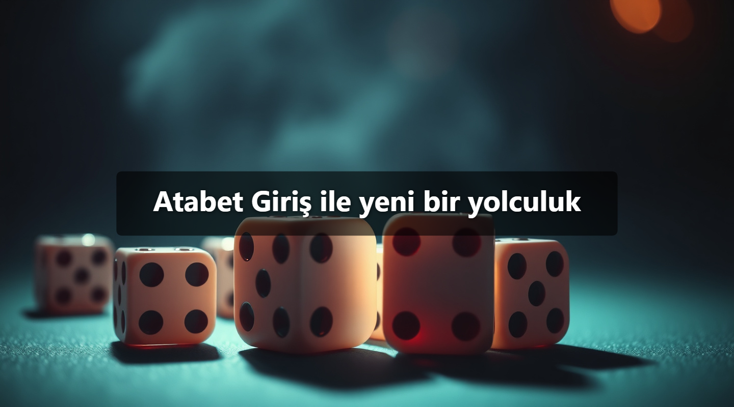Atabet Giriş ile yeni bir yolculuk